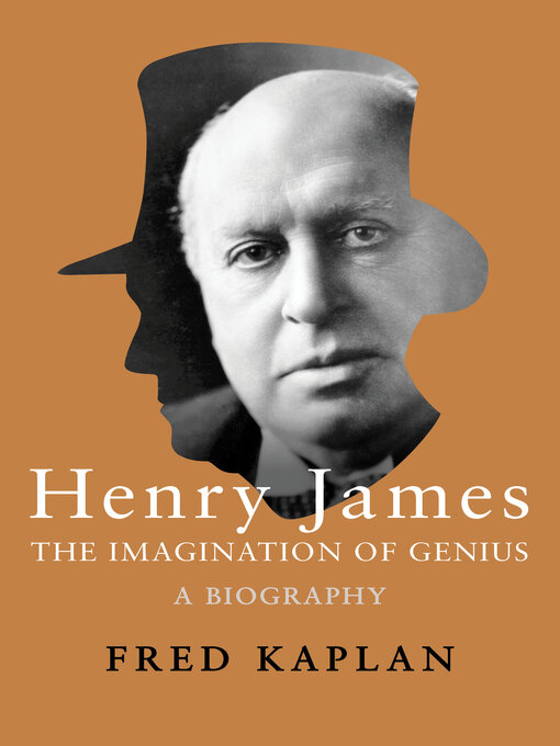 Title details for Henry James by Fred Kaplan - Available